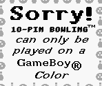Game Boy Error Message - 10-Pin Bowling