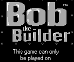 Game Boy Error Message - Bob the Builder: Fix It Fun!