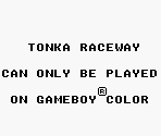 Game Boy Error Message - Tonka Raceway