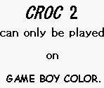 Game Boy Error Message - Croc 2