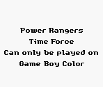 Game Boy Error Message - Power Rangers: Time Force