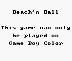 Game Boy Error Message - Beach 'n Ball