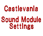 Sound Module Settings - Castlevania Chronicles