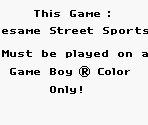 Game Boy Error Message - Sesame Street Sports