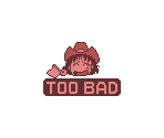 Too Bad - Same Game