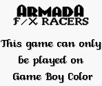 Game Boy Error Message - Armada F/X Racers