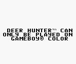 Game Boy Error Message - Deer Hunter