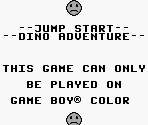 Game Boy Error Message - JumpStart Dino Adventure Field Trip