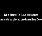 Game Boy Error Message - Who Wants To Be A Millionaire: 2nd Edition