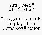 Game Boy Error Message - Army Men: Air Combat