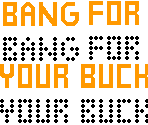 Game Title - Bang For Your Buck