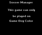 Game Boy Error Message - Soccer Manager