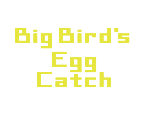 Title Screen - Big Bird's Egg Catch